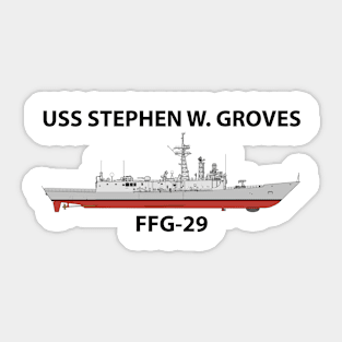 USS STEPHEN W. GROVES - FFG-29 OH PERRY Sticker